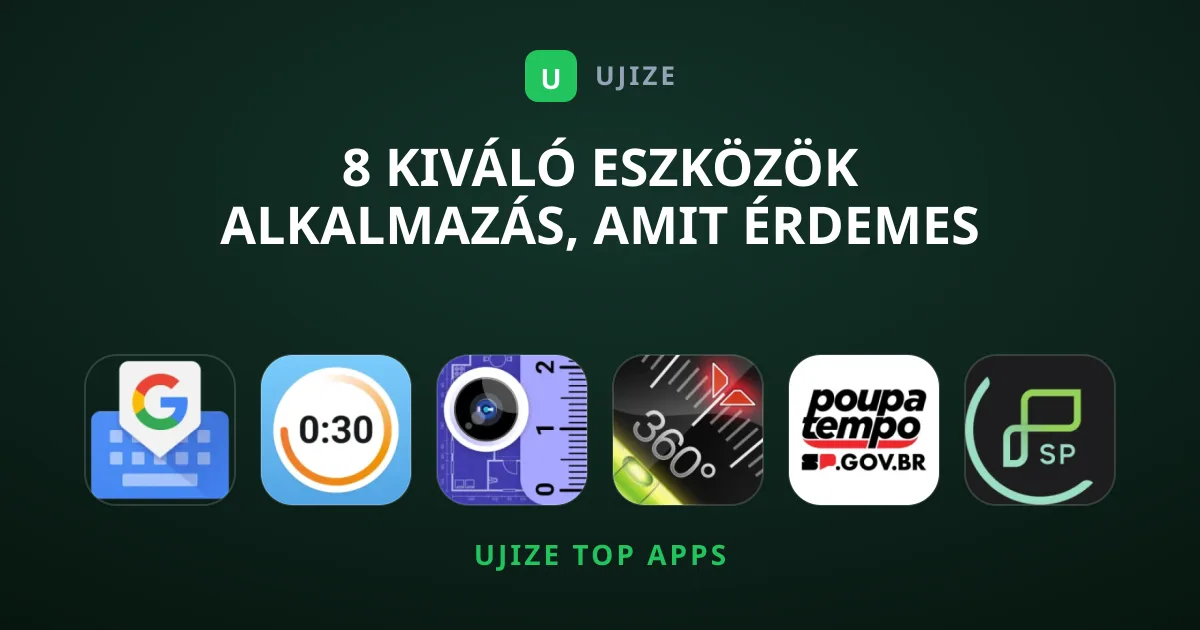 8 Kiváló Eszközök Alkalmazás, Amit Érdemes Letöltened